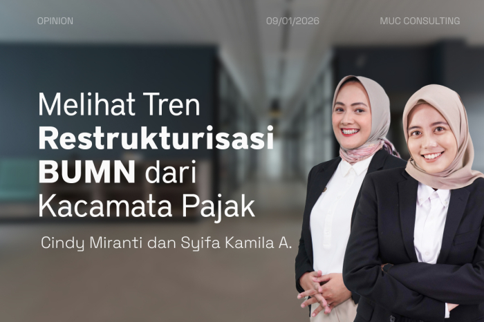 Melihat Tren Restrukturisasi BUMN dari Kacamata Pajak